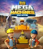 Watch Bob the Builder: Mega Machines - The Movie M4uhd