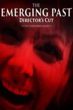 Watch The Emerging Past Director\'s Cut M4uhd