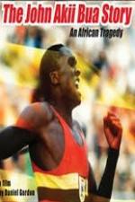 Watch The John Akii Bua Story An African Tragedy M4uhd