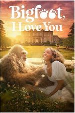 Watch Bigfoot I Love You M4uhd