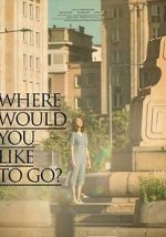 Watch Where Would You Like to Go? M4uhd