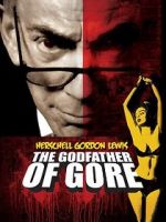 Watch Herschell Gordon Lewis: The Godfather of Gore M4uhd