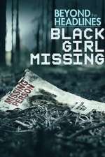 Watch Beyond the Headlines: Black Girl Missing (TV Special 2023) M4uhd