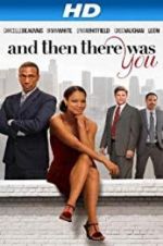 Watch And Then There Was You M4uhd