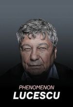 Watch Lucescu Phenomenon M4uhd
