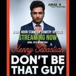 Watch Kenny Sebastian: Don\'t Be That Guy M4uhd