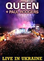 Watch Queen + Paul Rodgers: Live in Ukraine M4uhd