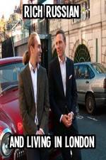 Watch Rich Russian And Living In London M4uhd
