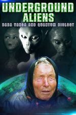 Watch Underground Alien, Baba Vanga and Quantum Biology M4uhd