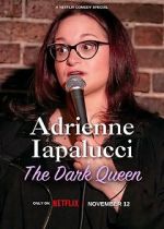 Watch Adrienne Iapalucci: The Dark Queen M4uhd