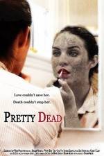 Watch Pretty Dead M4uhd