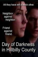 Watch Day of Darkness in Hillbilly County M4uhd