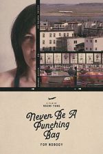 Watch Never Be A Punching Bag For Nobody M4uhd