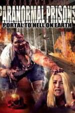 Watch Paranormal Prisons Portal to Hell on Earth M4uhd