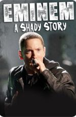 Watch Eminem: A Shady Story M4uhd