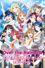 Watch Love Live! Sunshine!! The School Idol Movie: Over The Rainbow M4uhd