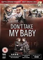 Watch Don't Take My Baby M4uhd