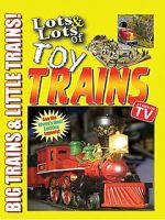 Watch Lots & Lots of Toy Trains Vol. 1: Big Trains & Little Trains! M4uhd