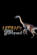 Watch Utah's Dino Graveyard (TV Special 2005) M4uhd