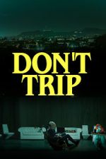 Watch Don\'t Trip M4uhd