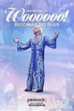 Watch Woooooo! Becoming Ric Flair (TV Special 2022) M4uhd