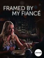 Watch Framed by My Fianc� M4uhd