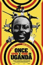 Watch Once Upon a Time in Uganda M4uhd