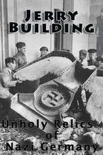 Watch Jerry Building: Unholy Relics of Nazi Germany M4uhd