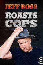 Watch Jeff Ross Roasts Cops M4uhd