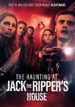 Watch The Haunting at Jack the Ripper\'s House M4uhd