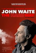 Watch John Waite: The Hard Way M4uhd