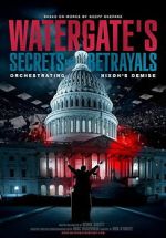 Watch Watergate\'s Secrets and Betrayals M4uhd