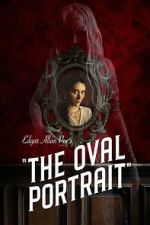 Watch Edgar Allan Poe\'s The Oval Portrait M4uhd