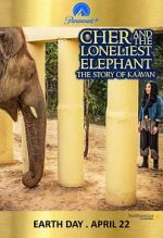 Watch Cher and the Loneliest Elephant M4uhd