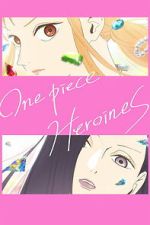 Watch ONE PIECE HEROINES M4uhd
