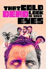 Watch That Cold Dead Look in Your Eyes M4uhd