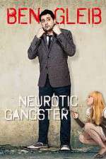 Watch Ben Gleib: Neurotic Gangster M4uhd