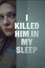 Watch I Killed Him in My Sleep M4uhd
