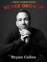 Watch Bryan Callen: Never Grow Up M4uhd