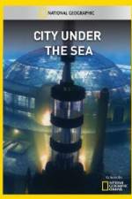 Watch National Geographic City Under the Sea M4uhd