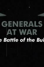 Watch National Geographic Generals At War: The Battle Of The Bulge M4uhd