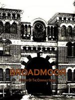 Watch Broadmoor: A History of the Criminally Insane M4uhd