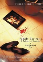 Watch Family Portraits: A Trilogy of America M4uhd