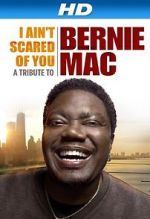 Watch I Ain\'t Scared of You: A Tribute to Bernie Mac M4uhd
