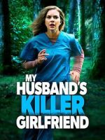 Watch My Husband\'s Killer Girlfriend M4uhd