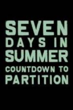 Watch Seven Days in Summer: Countdown to Partition M4uhd