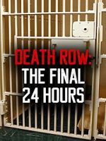 Watch Death Row: The Final 24 Hours (TV Short 2012) M4uhd