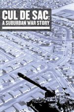 Watch Cul de Sac: A Suburban War Story M4uhd