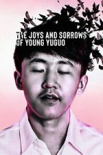 Watch The Joys and Sorrows of Young Yuguo (Short 2022) M4uhd