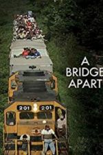 Watch A Bridge Apart M4uhd
